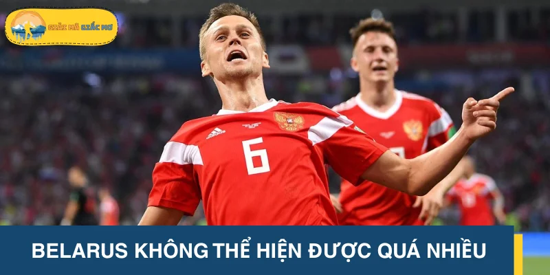 Belarus không thể hiện được quá nhiều