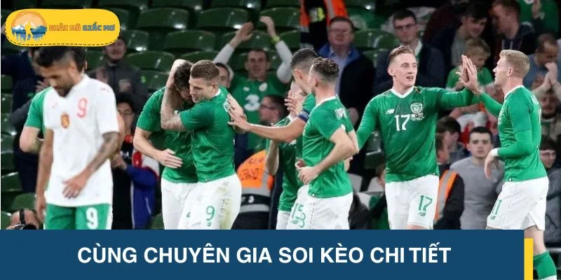 Cùng chuyên gia soi kèo Luxembourg vs Republic of Ireland chi tiết