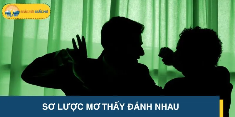 Sơ lược mơ thấy đánh nhau