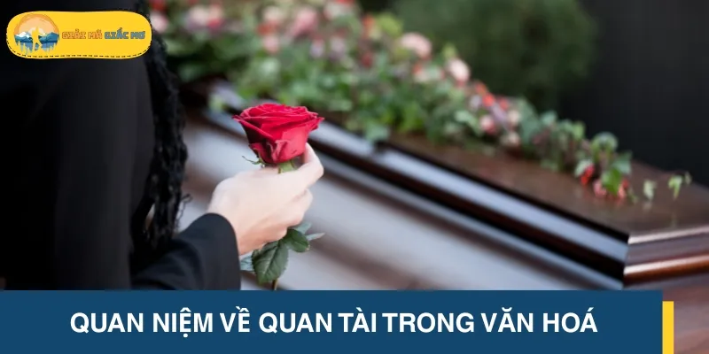 Quan tài còn được gọi là quan quách và là vật dụng trong lễ tang