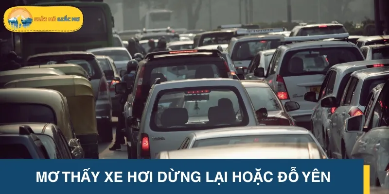 Ngủ mơ thấy xe hơi đang dừng lại hoặc đỗ yên liên quan đến việc mất niềm tin