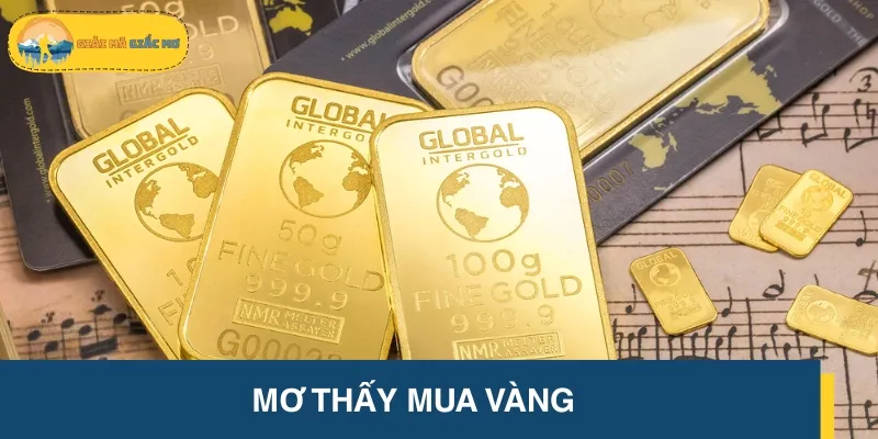 Mơ thấy mua vàng thể hiện những mong muốn của bạn