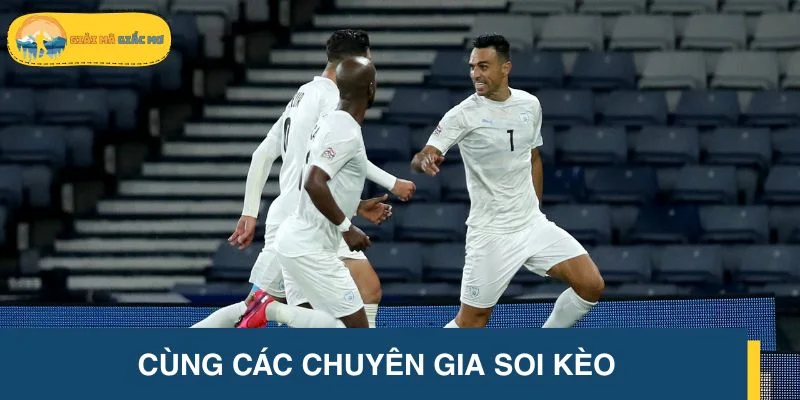 Cùng các chuyên gia soi kèo Slovakia vs Israel chi tiết
