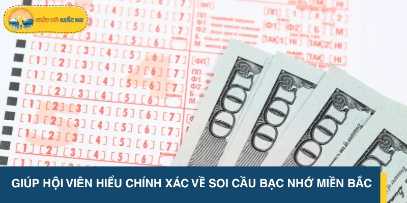 Giúp hội viên hiểu chính xác về soi cầu bạc nhớ miền Bắc