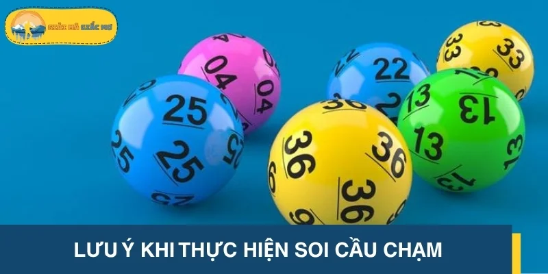 Vấn đề cần lưu ý giúp tối ưu lợi ích của soi cầu chạm