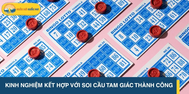 Kinh nghiệm kết hợp với soi cầu tam giác thành công