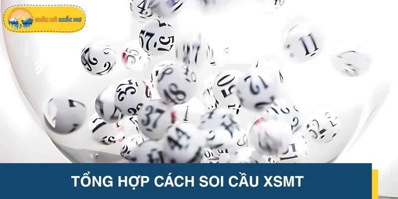 Tổng hợp cách soi cầu XSMT nhanh ăn tiền nhất