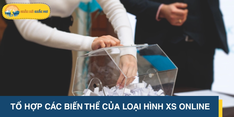 Điểm danh một vài biến thể của xổ số online