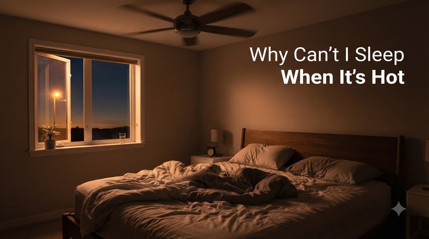 Why Can't I Sleep When It's Hot