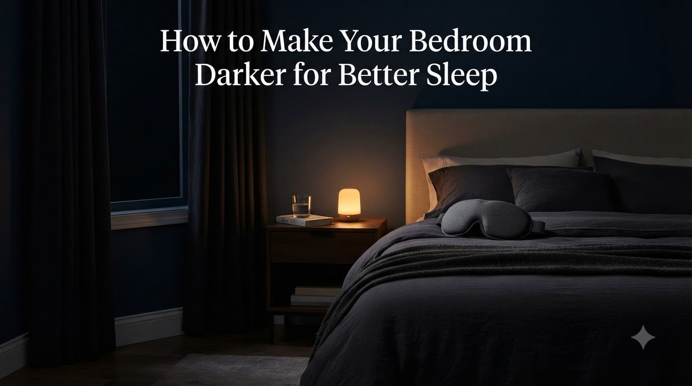 How to Make Your Bedroom Darker for Better Sleep