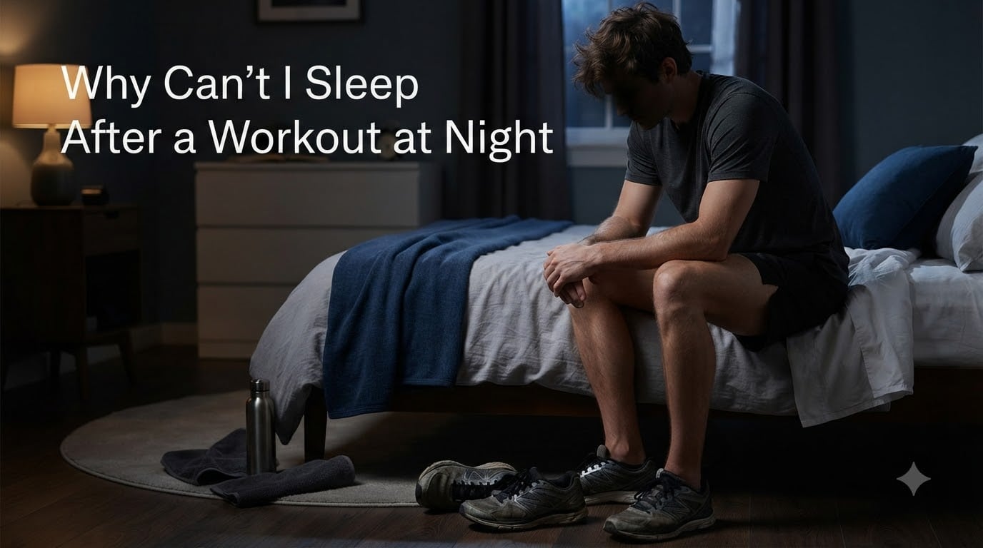 Why Can't I Sleep After a Workout at Night