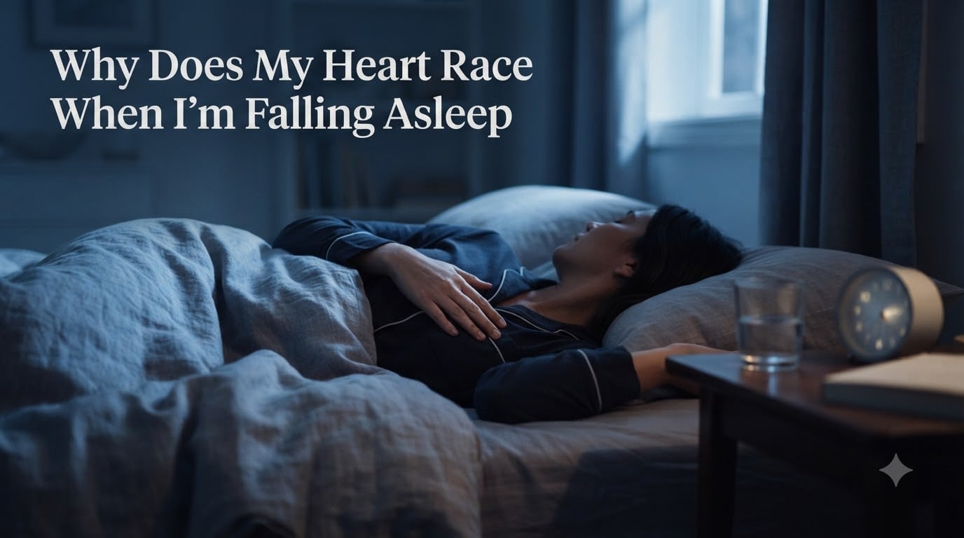 Why Does My Heart Race When I'm Falling Asleep