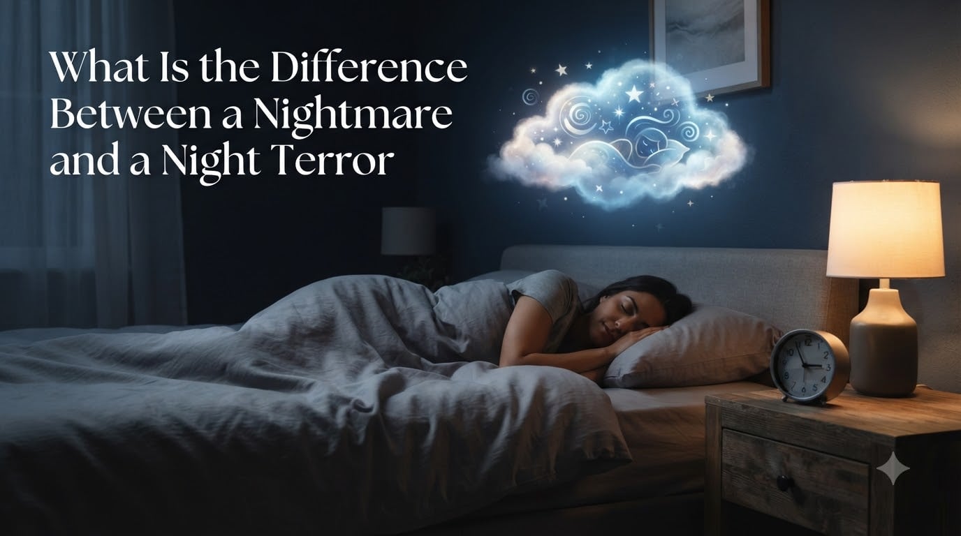 What Is the Difference Between a Nightmare and a Night Terror